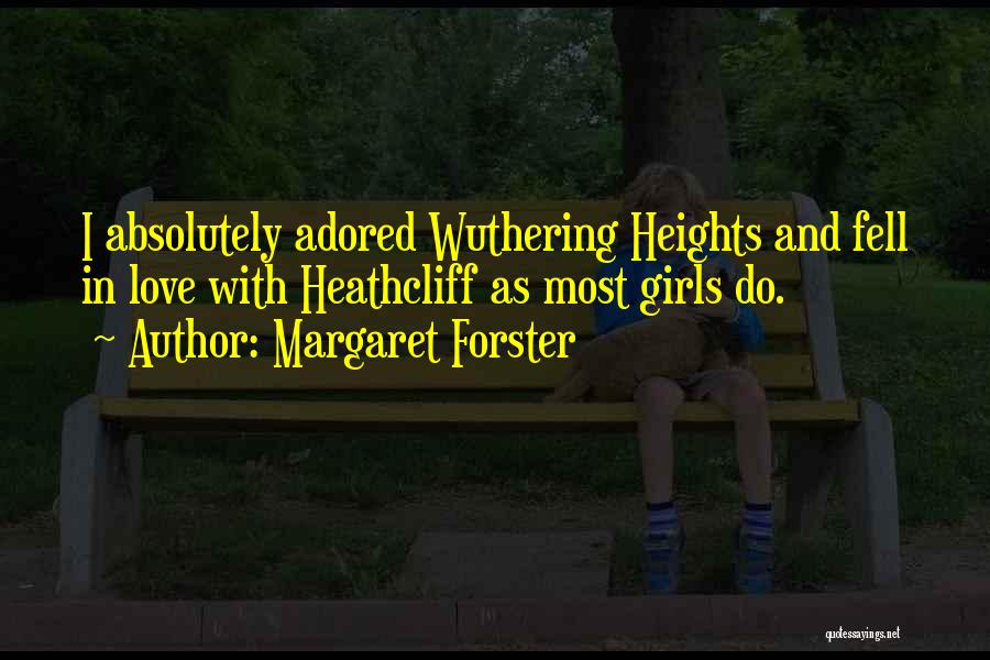 Heathcliff In Wuthering Heights Quotes By Margaret Forster