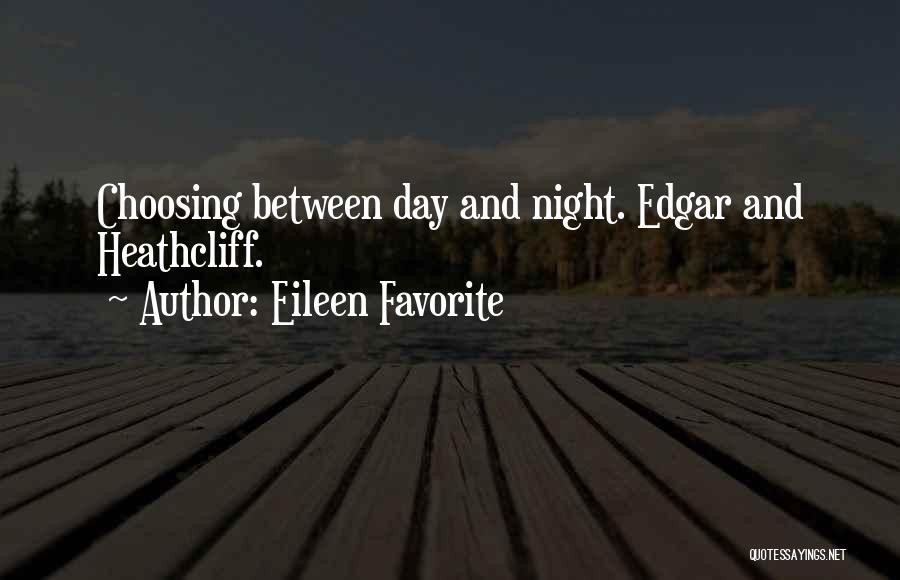 Heathcliff Vs Edgar Quotes By Eileen Favorite