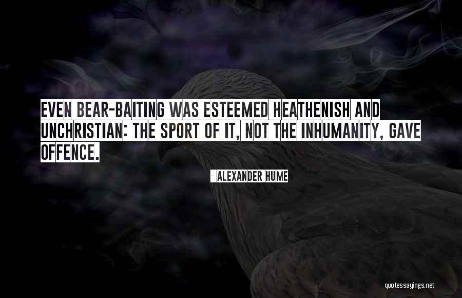 Heathenish Quotes By Alexander Hume Heathenish Quotes By Alexander Hume
