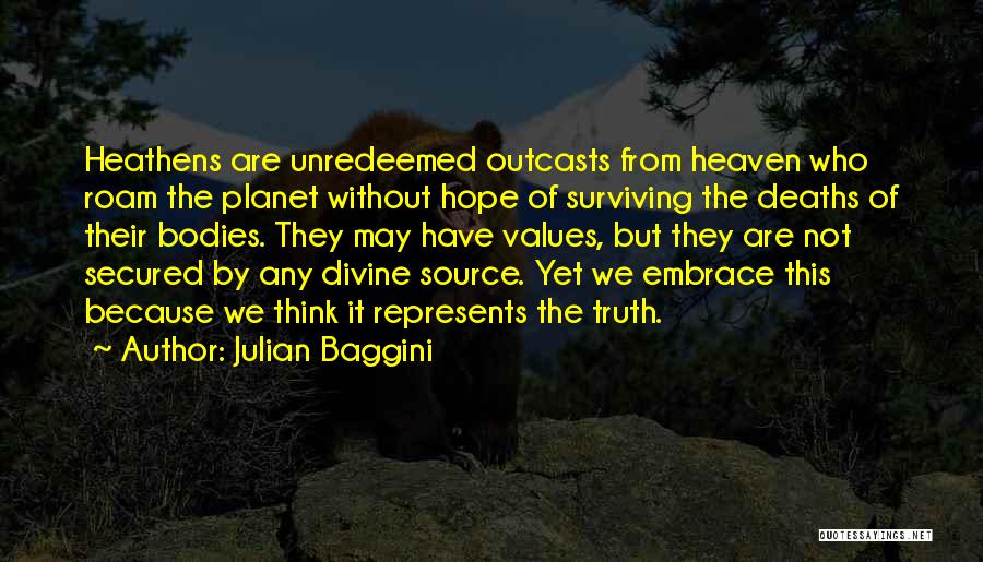 Heathens Quotes By Julian Baggini