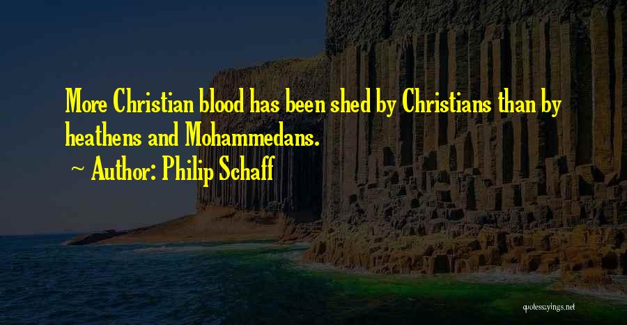 Heathens Quotes By Philip Schaff