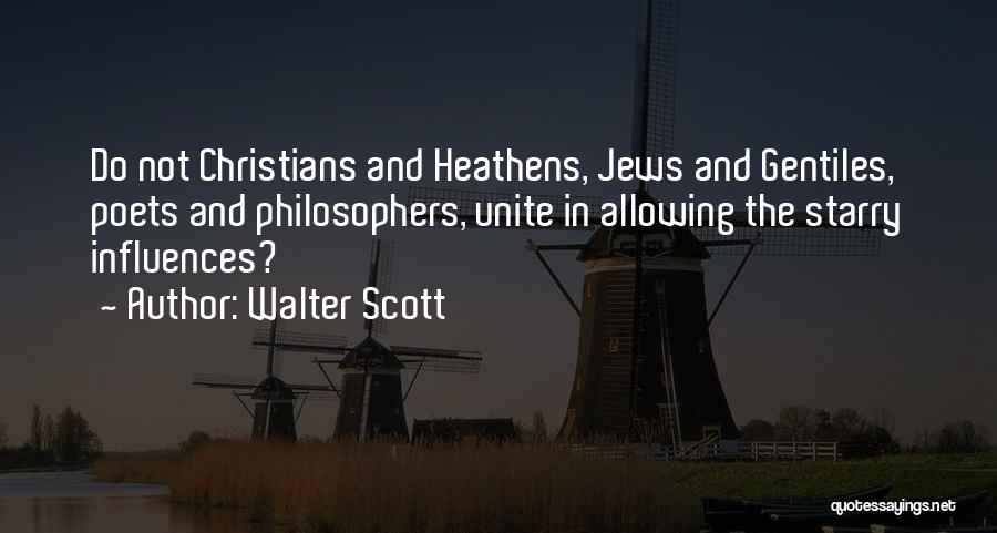 Heathens Quotes By Walter Scott