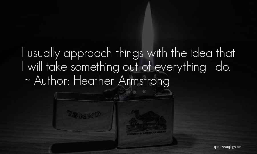 Heather Armstrong Quotes 1646806