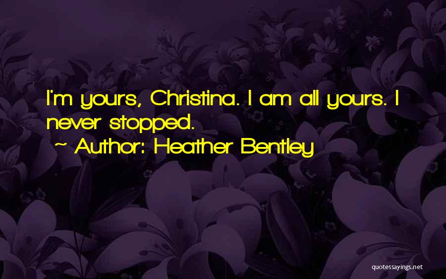 Heather Bentley Quotes 625997