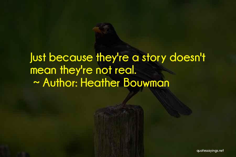 Heather Bouwman Quotes 805088