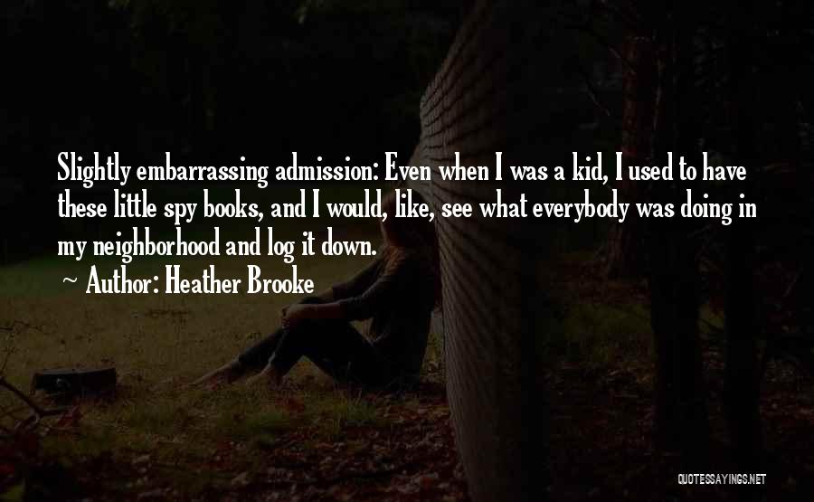 Heather Brooke Quotes 2096298