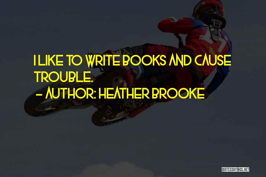 Heather Brooke Quotes 2200361