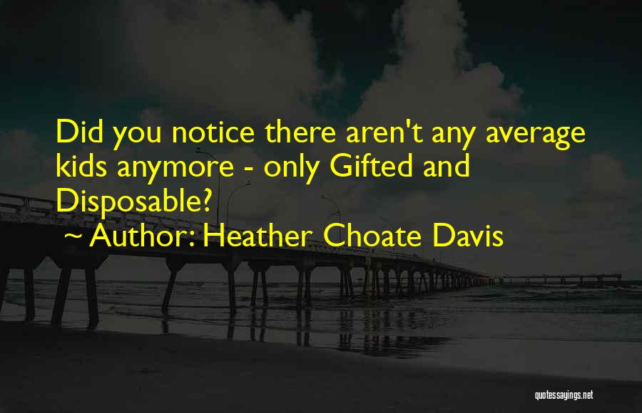 Heather Choate Davis Quotes 824959