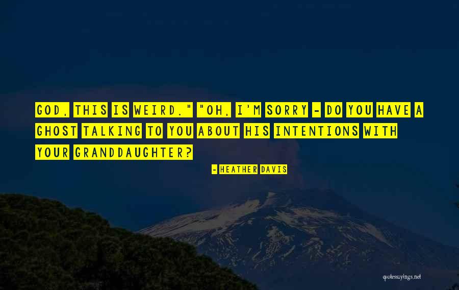 Heather Davis Quotes 602996 Heather Davis Quotes 602996