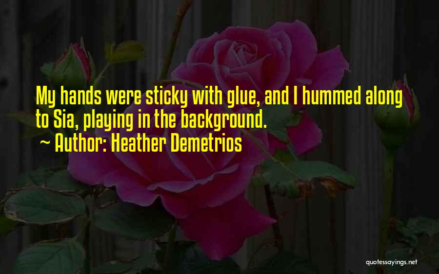 Heather Demetrios Quotes 1235046