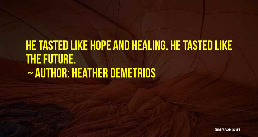 Heather Demetrios Quotes 1638842