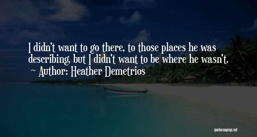 Heather Demetrios Quotes 1687079