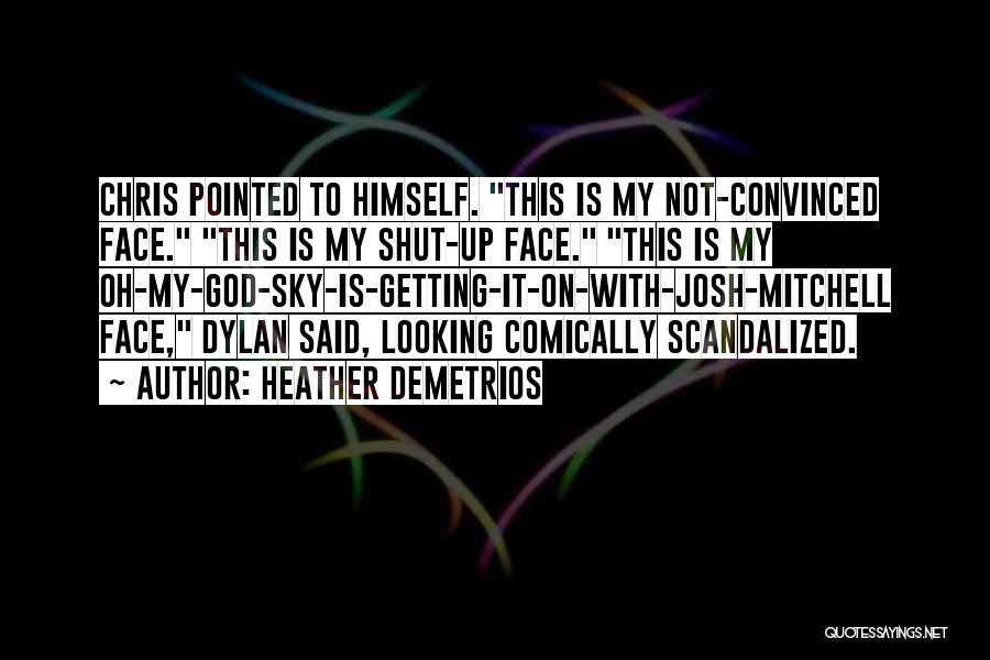 Heather Demetrios Quotes 1950553