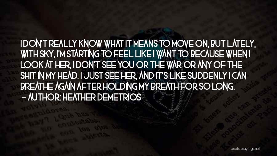 Heather Demetrios Quotes 779961