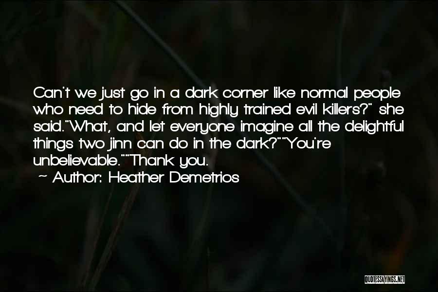 Heather Demetrios Quotes 854103