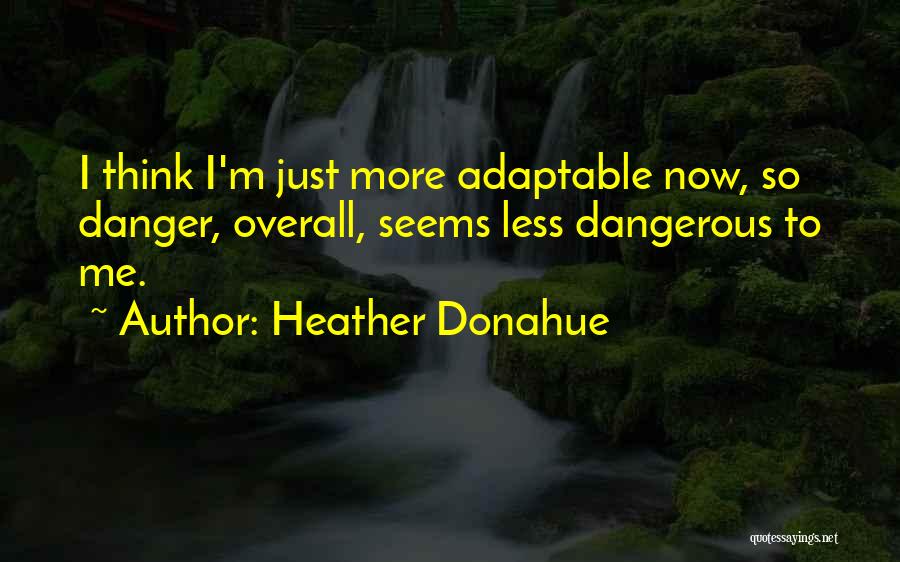 Heather Donahue Quotes 1287414