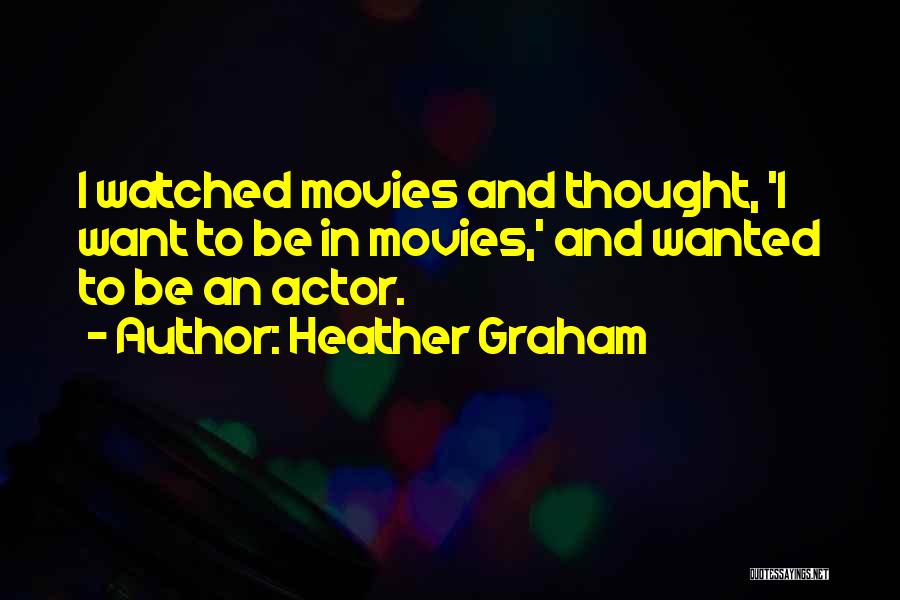 Heather Graham Quotes 1298215