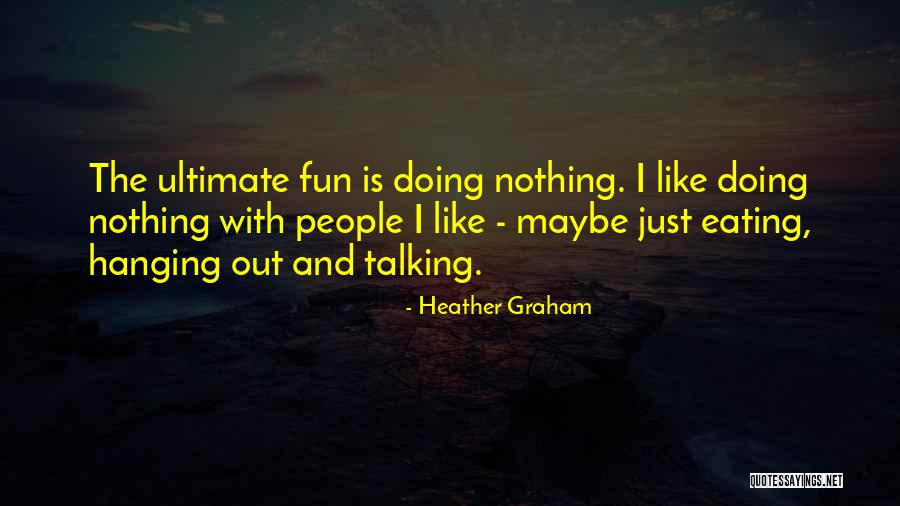 Heather Graham Quotes 1323721