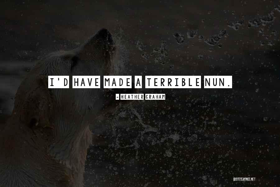 Heather Graham Quotes 1609756 Heather Graham Quotes 1609756