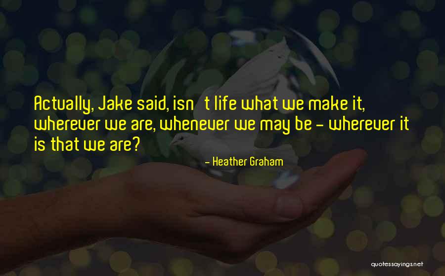 Heather Graham Quotes 1782175 Heather Graham Quotes 1782175