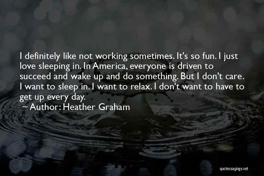 Heather Graham Quotes 2228896