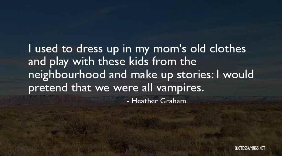 Heather Graham Quotes 316456