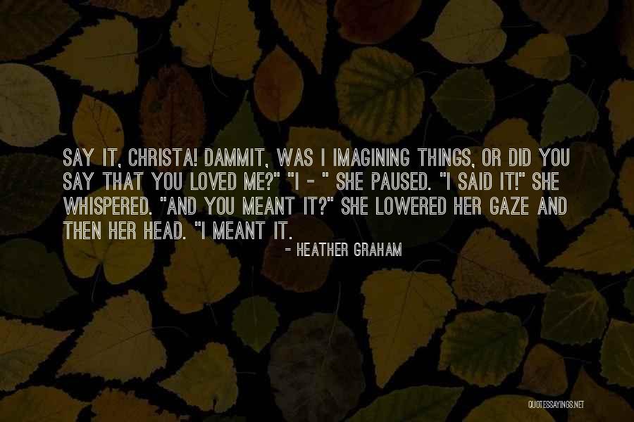 Heather Graham Quotes 777530 Heather Graham Quotes 777530