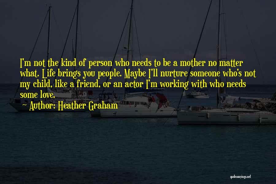 Heather Graham Quotes 789221