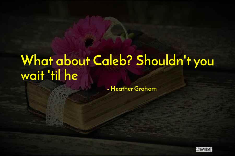 Heather Graham Quotes 92153 Heather Graham Quotes 92153