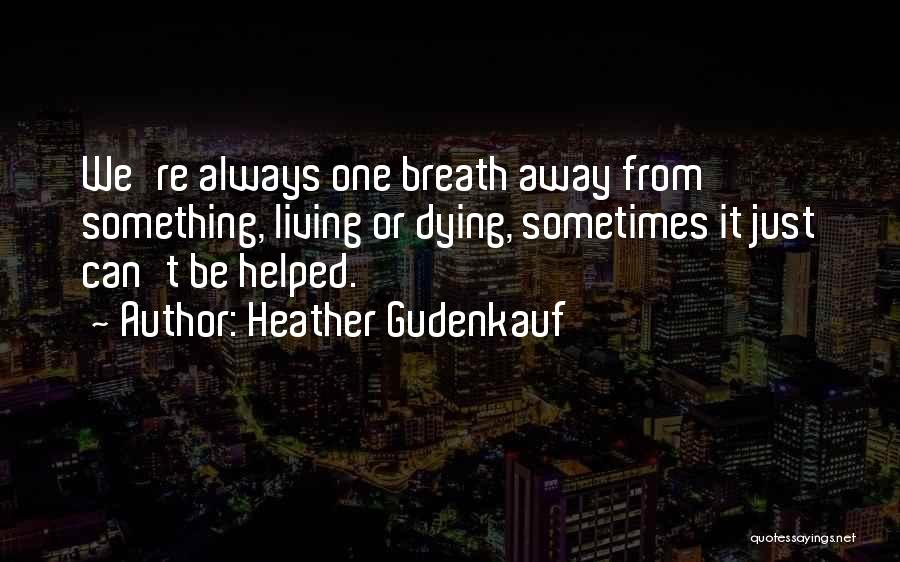 Heather Gudenkauf Quotes 359103