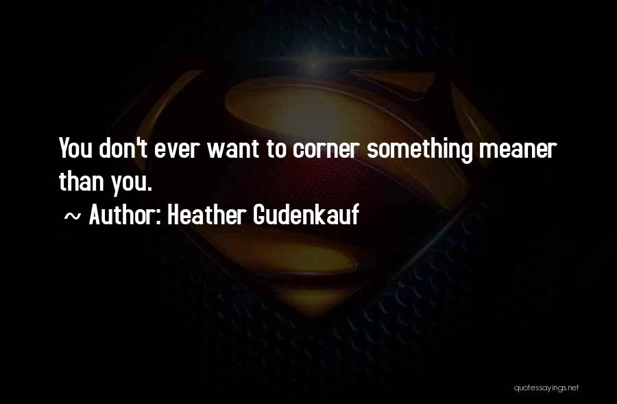 Heather Gudenkauf Quotes 748527