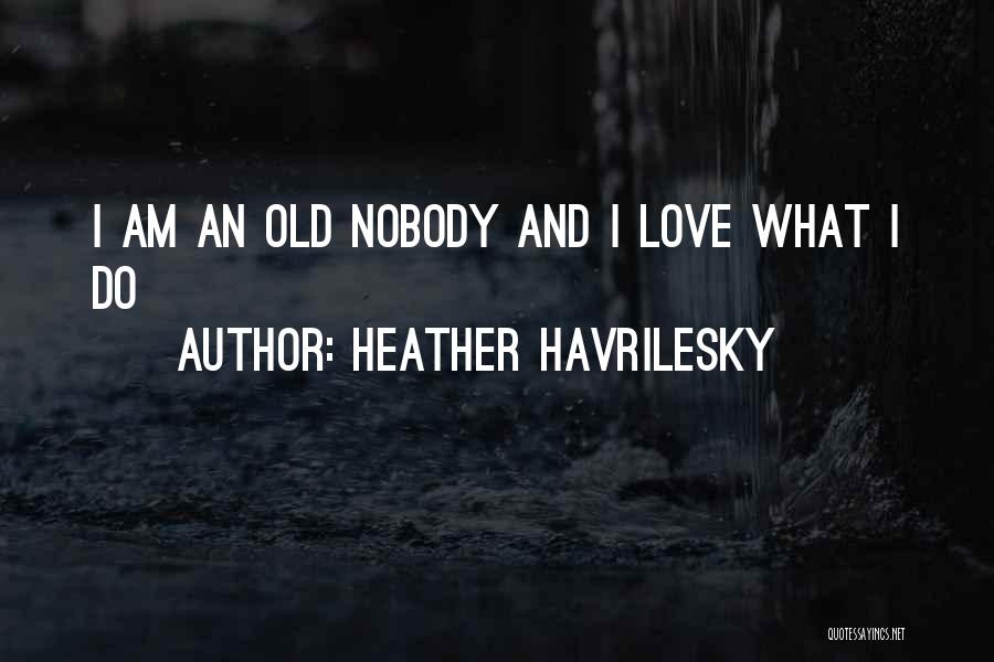 Heather Havrilesky Quotes 1790612