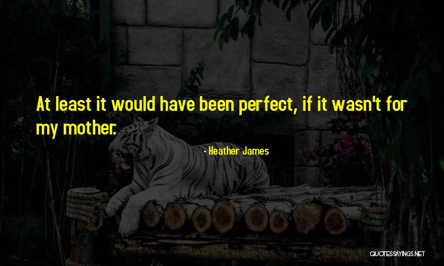 Heather James Quotes 1851482 Heather James Quotes 1851482
