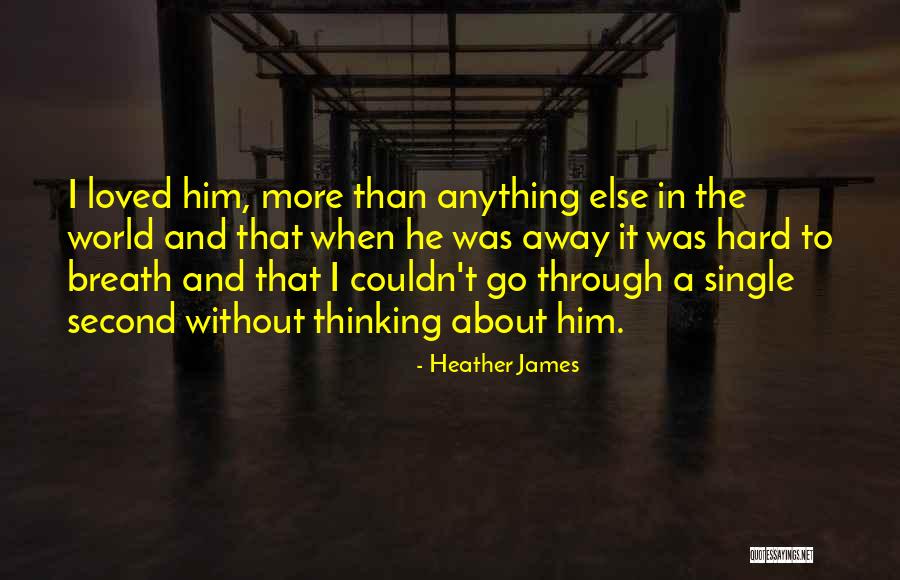 Heather James Quotes 250970