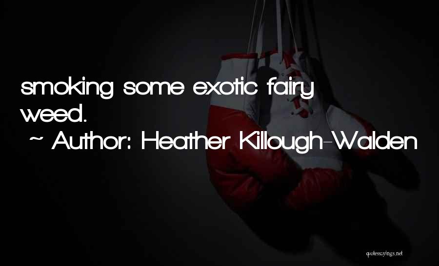 Heather Killough-Walden Quotes 650873