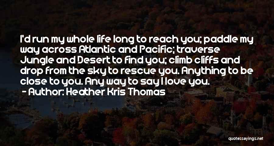 Heather Kris Thomas Quotes 1528156