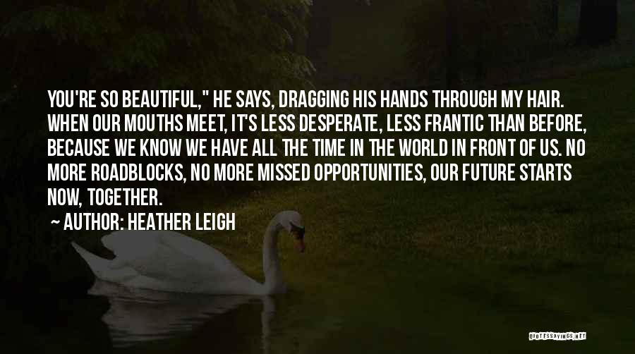 Heather Leigh Quotes 1149458