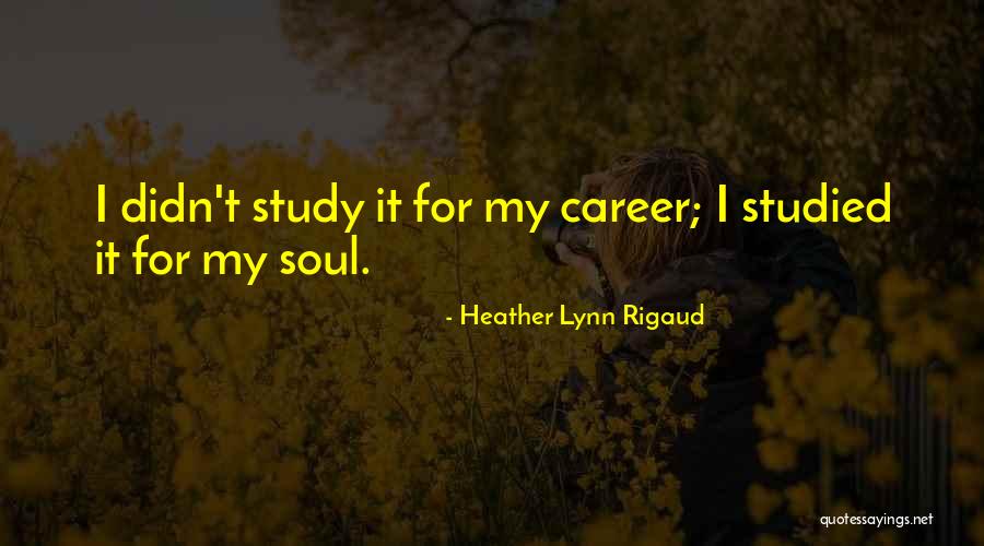 Heather Lynn Rigaud Quotes 1270697