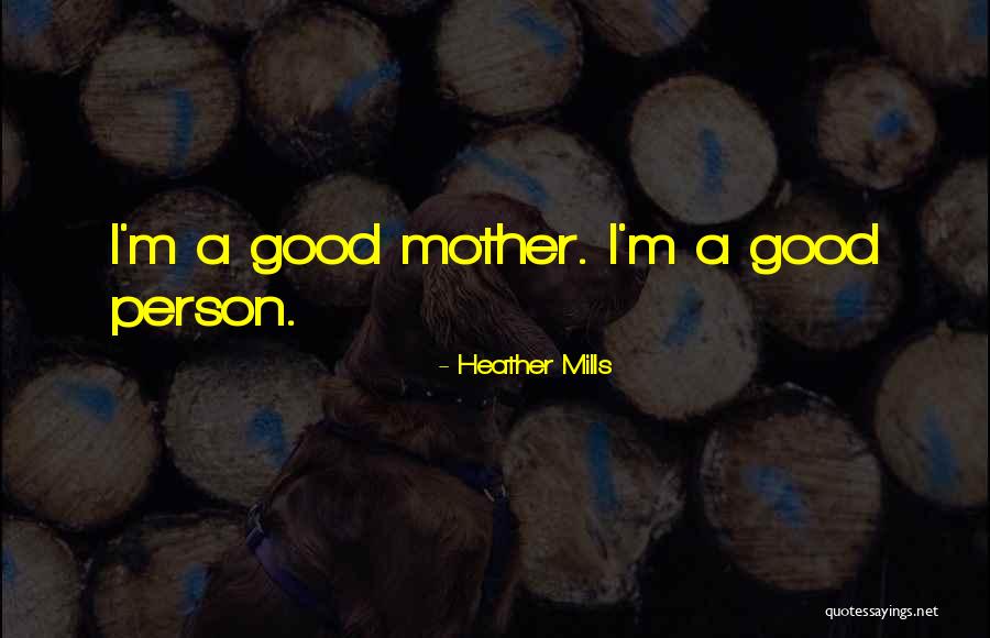 Heather Mills Quotes 383226