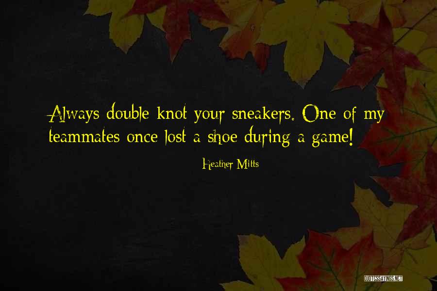 Heather Mitts Quotes 1075040 Heather Mitts Quotes 1075040