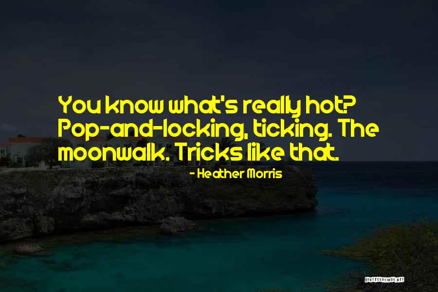 Heather Morris Quotes 1544879