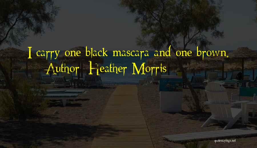 Heather Morris Quotes 1628595