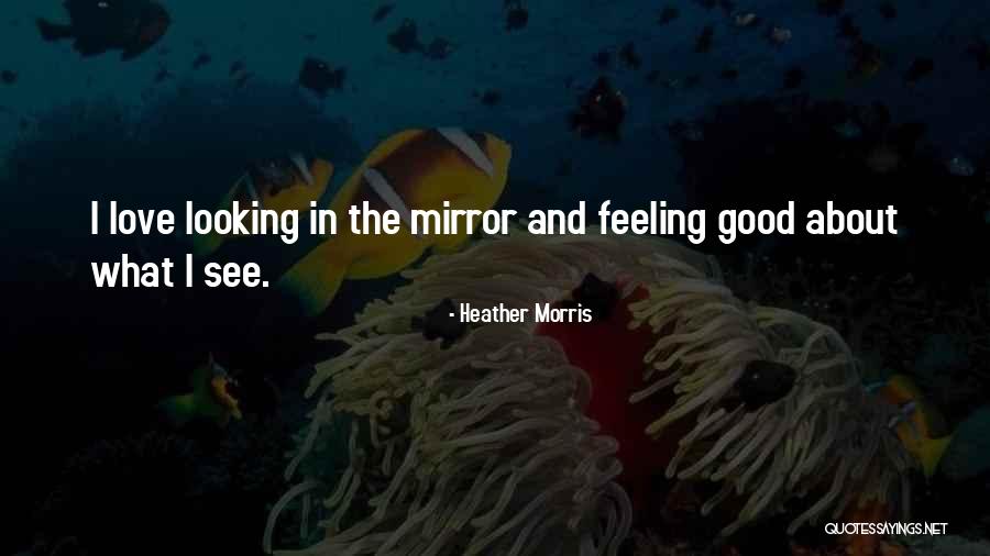 Heather Morris Quotes 2119034