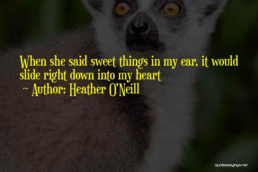 Heather O'Neill Quotes 270519