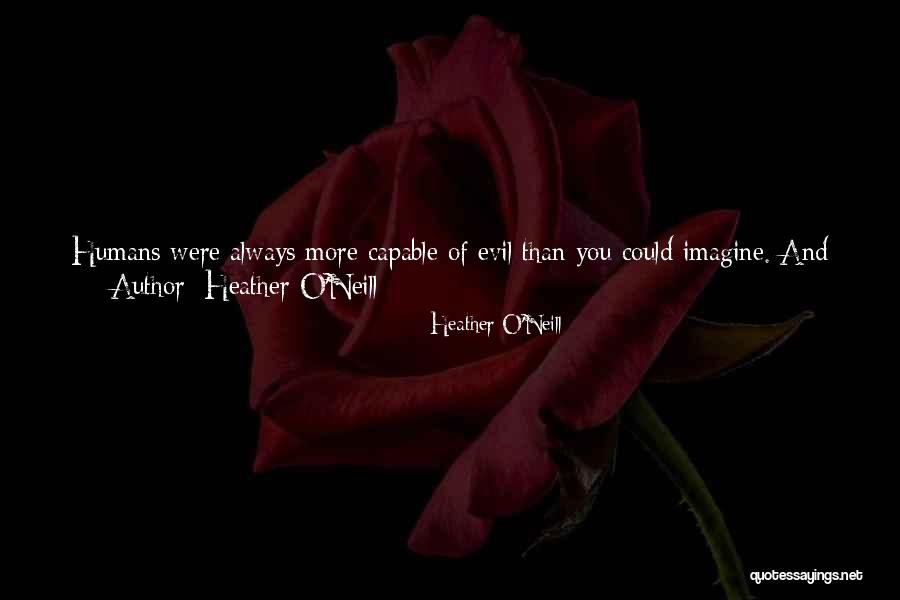 Heather O'Neill Quotes 323320 Heather O'Neill Quotes 323320