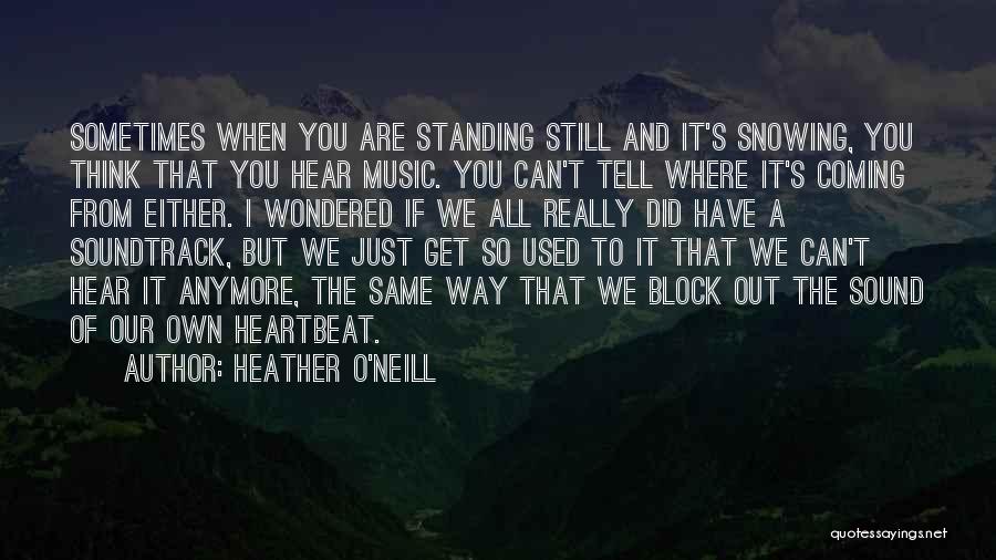 Heather O'Neill Quotes 859964