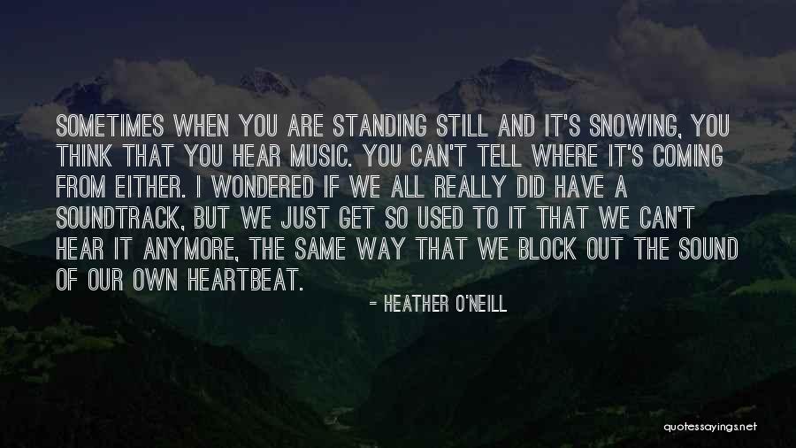 Heather O'Neill Quotes 859964