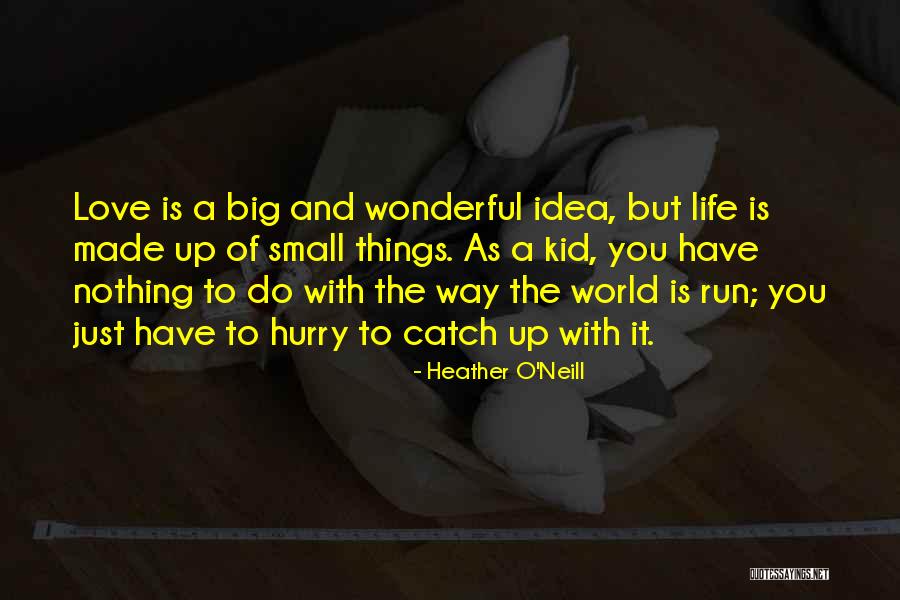 Heather O'Neill Quotes 985257