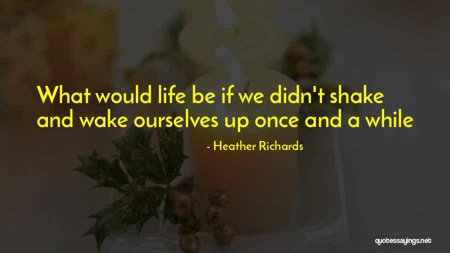 Heather Richards Quotes 99538