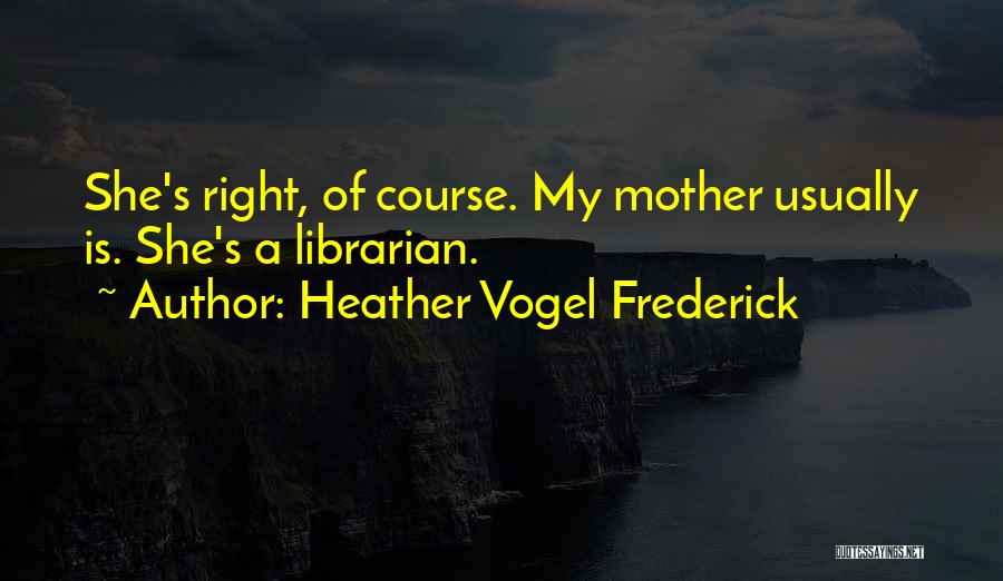 Heather Vogel Frederick Quotes 1864298